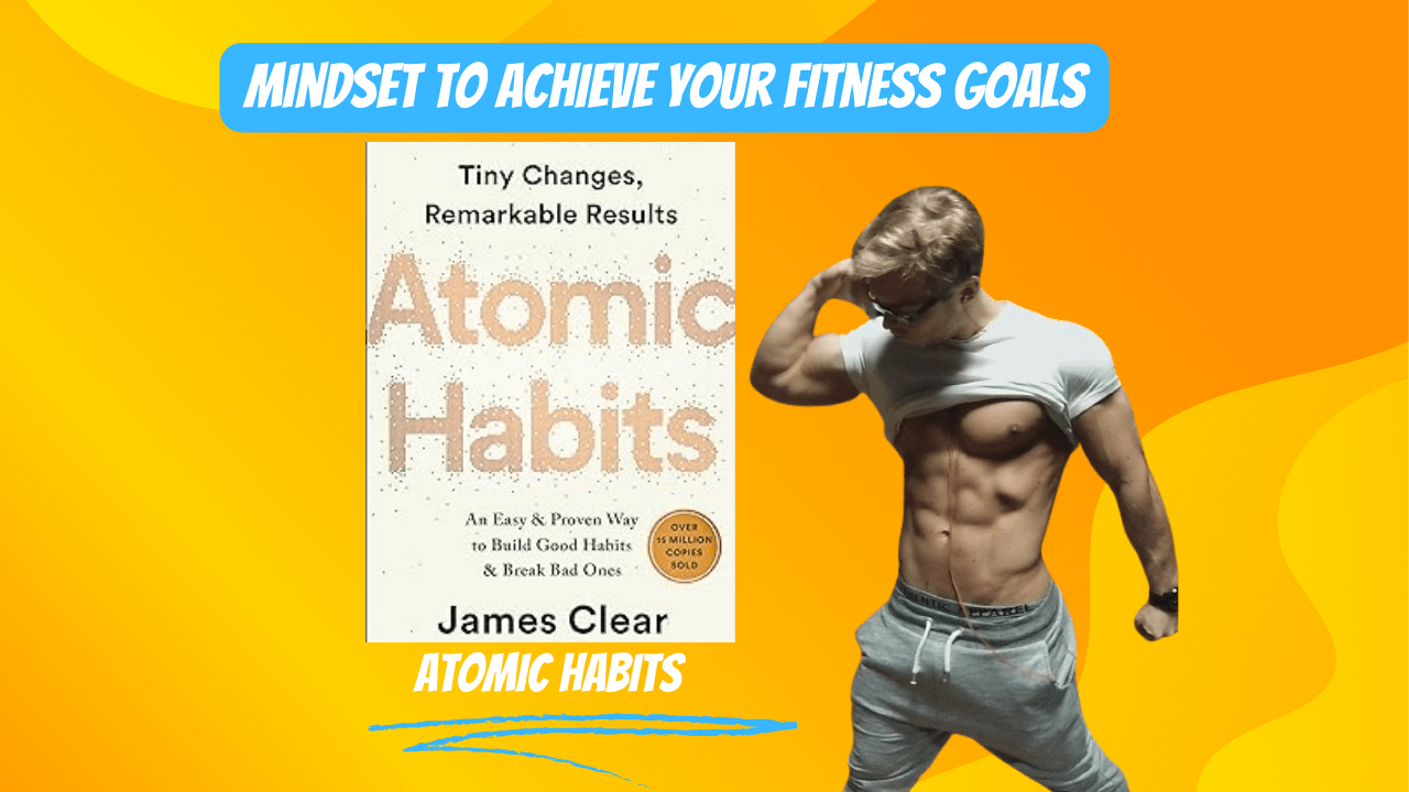 Achieving Fitness Goals with Atomic Habits Principles