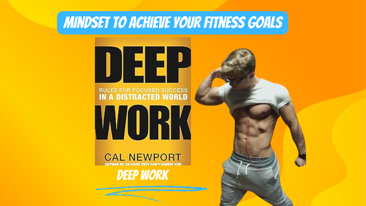 Achieving Fitness Goals with Deep Work Principles